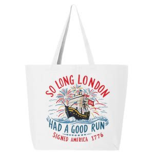 So Long London Had A Good Run Funny 4th Of July Gift 25L Jumbo Tote