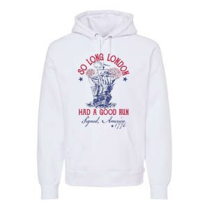 So Long London 4 Of July Premium Hoodie