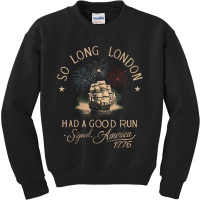 So Long London Had A Good Run Funny 4th Of July Gift Kids Sweatshirt