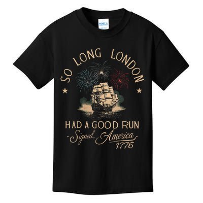 So Long London Had A Good Run Funny 4th Of July Gift Kids T-Shirt