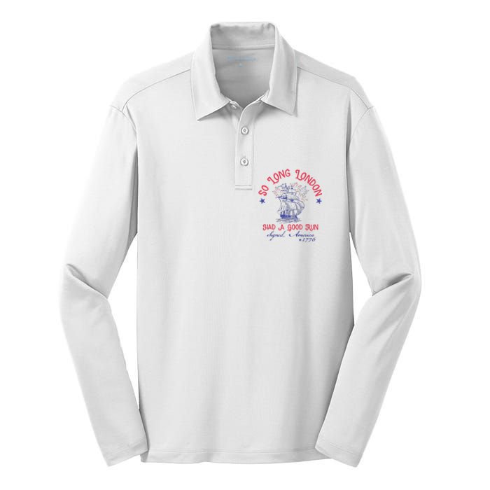 So Long London Had A Good Run Funny 4th Of July Gift Silk Touch Performance Long Sleeve Polo