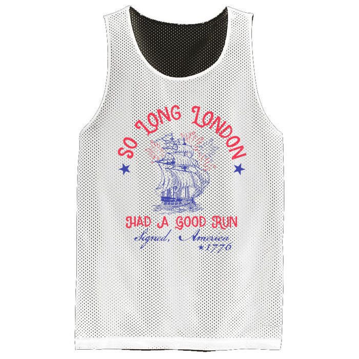 So Long London Had A Good Run Funny 4th Of July Gift Mesh Reversible Basketball Jersey Tank