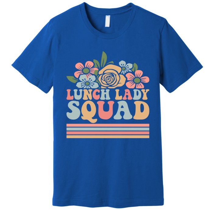 School Lunch Lady Squad Cafeteria Worker Lunchroom Warrior Great Gift Premium T-Shirt