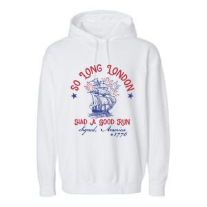 So Long London 4th Of July 1776 Usa Patriotic Garment-Dyed Fleece Hoodie