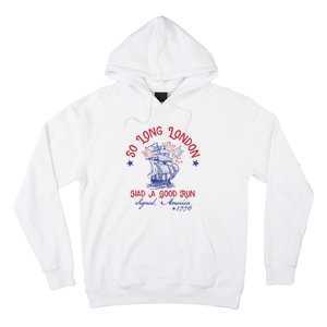 So Long London 4th Of July 1776 Usa Patriotic Hoodie