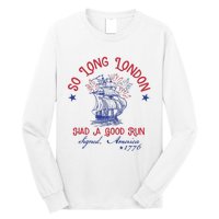 So Long London 4th Of July 1776 Usa Patriotic Long Sleeve Shirt