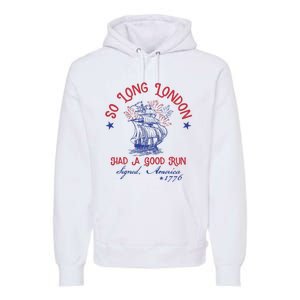 So Long London 4th Of July 1776 Usa Patriotic Premium Hoodie