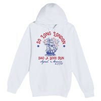 So Long London 4th Of July 1776 Usa Patriotic Premium Pullover Hoodie