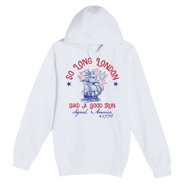 So Long London 4th Of July 1776 Usa Patriotic Premium Pullover Hoodie