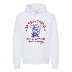 So Long London 4 Of July Premium Hoodie