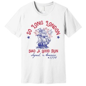 So Long London 4 Of July Premium T-Shirt