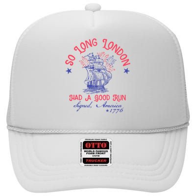 So Long London Had A Good Run Funny 4th Of July High Crown Mesh Back Trucker Hat