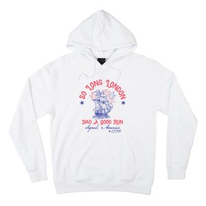 So Long London Had A Good Run Funny 4th Of July Hoodie