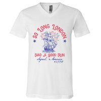 So Long London Had A Good Run Funny 4th Of July V-Neck T-Shirt