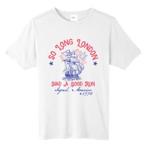 So Long London Had A Good Run Funny 4th Of July Tall Fusion ChromaSoft Performance T-Shirt