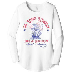 So Long London Had A Good Run Funny 4th Of July Women's Perfect Tri Tunic Long Sleeve Shirt