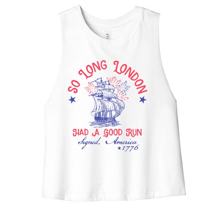 So Long London Had A Good Run Funny 4th Of July Women's Racerback Cropped Tank