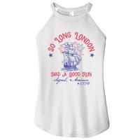 So Long London Had A Good Run Funny 4th Of July Women's Perfect Tri Rocker Tank