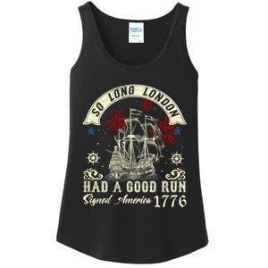 So Long London Had A Good Run Funny 4th Of July Ladies Essential Tank