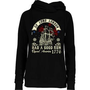 So Long London Had A Good Run Funny 4th Of July Womens Funnel Neck Pullover Hood