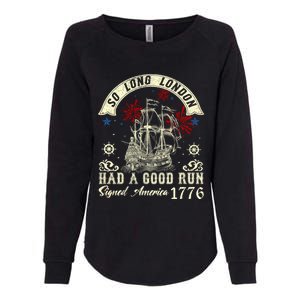 So Long London Had A Good Run Funny 4th Of July Womens California Wash Sweatshirt