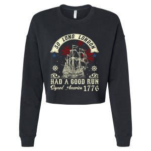 So Long London Had A Good Run Funny 4th Of July Cropped Pullover Crew