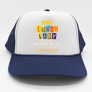 School Lunch Lady Appreciation Quote Cann Worker Gift Trucker Hat