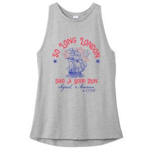 So Long London Had A Good Run Funny 4th Of July Ladies PosiCharge Tri-Blend Wicking Tank