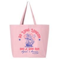 So Long London Had A Good Run Funny 4th Of July 25L Jumbo Tote
