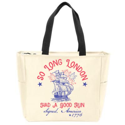 So Long London Had A Good Run Funny 4th Of July Zip Tote Bag