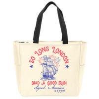 So Long London Had A Good Run Funny 4th Of July Zip Tote Bag