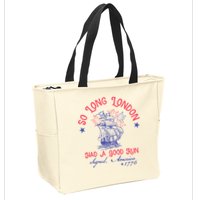 So Long London Had A Good Run Funny 4th Of July Zip Tote Bag