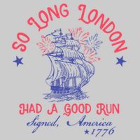 So Long London Had A Good Run Funny 4th Of July Tie-Dye T-Shirt