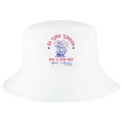 So Long London Had A Good Run Funny 4th Of July Cool Comfort Performance Bucket Hat
