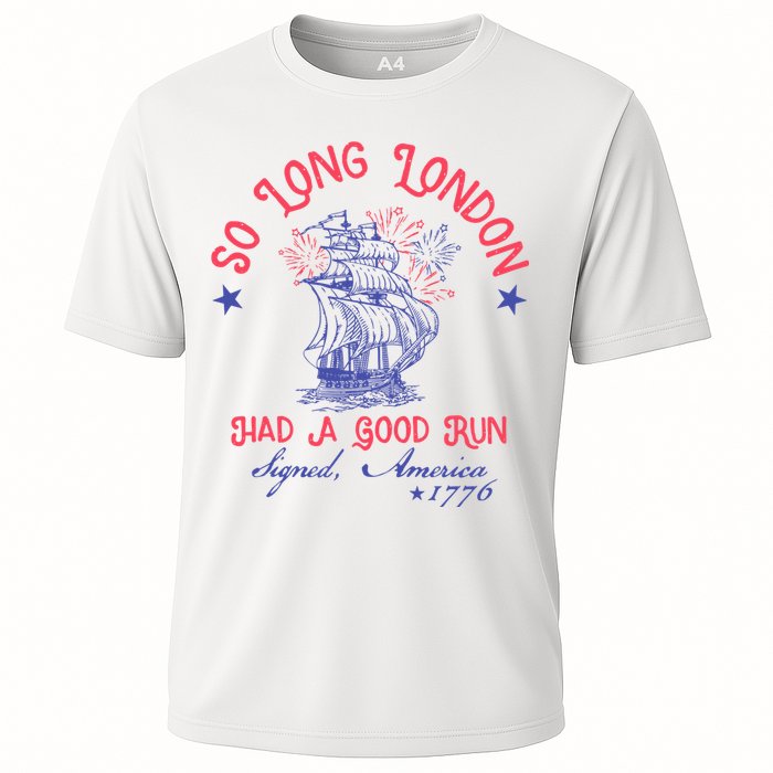 So Long London Had A Good Run Funny 4th Of July Performance Shirt