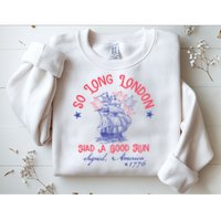 So Long London Had A Good Run Funny 4th Of July Sweatshirt