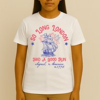 So Long London Had A Good Run Funny 4th Of July T-Shirt