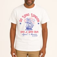 So Long London Had A Good Run Funny 4th Of July Tall T-Shirt