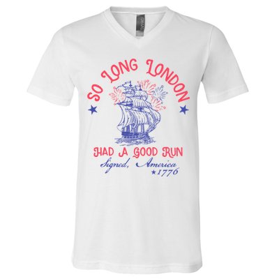 So Long London Had A Good Run Funny 4th Of July V-Neck T-Shirt