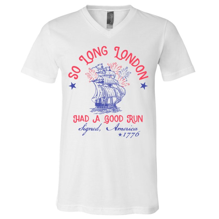 So Long London Had A Good Run Funny 4th Of July V-Neck T-Shirt