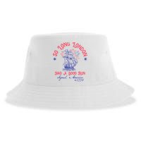 So Long London Had A Good Run Funny 4th Of July Sustainable Bucket Hat
