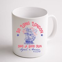 So Long London Had A Good Run Funny 4th Of July Mug