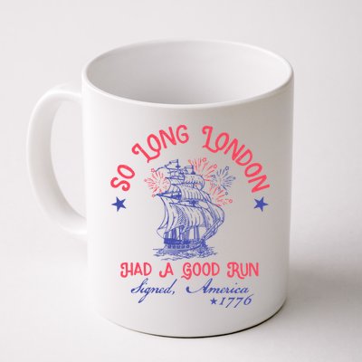 So Long London Had A Good Run Funny 4th Of July Mug