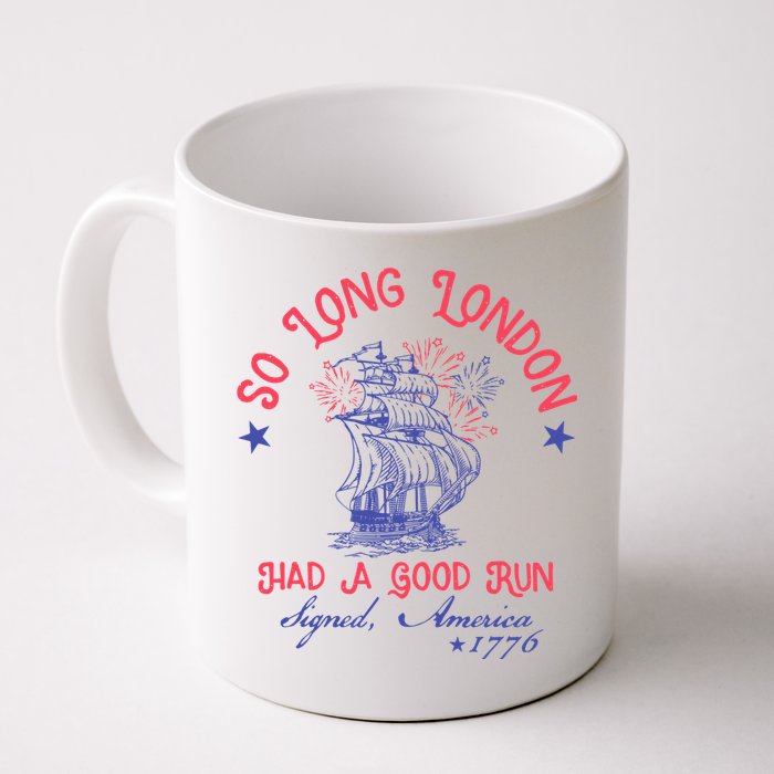 So Long London Had A Good Run Funny 4th Of July Mug