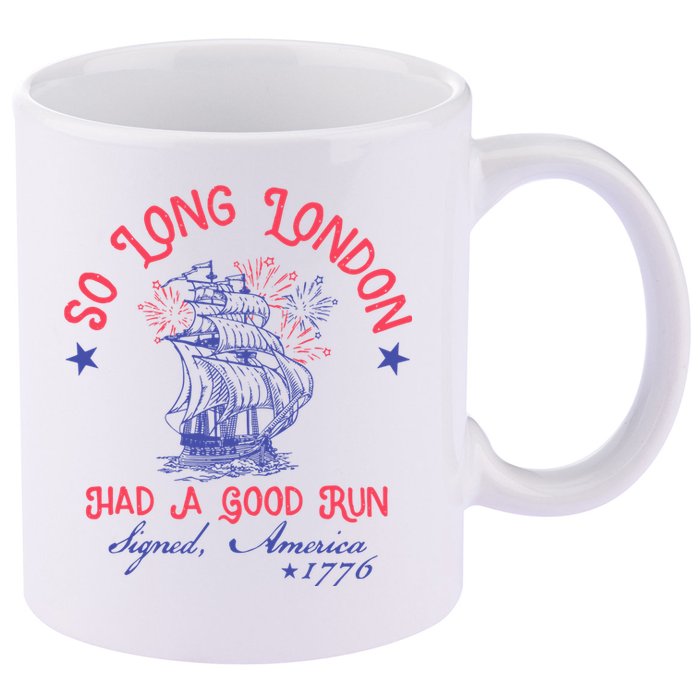So Long London Had A Good Run Funny 4th Of July 11oz C Handle Ceramic Mug