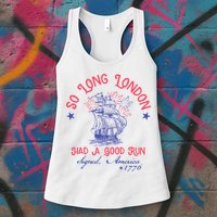 So Long London Had A Good Run Funny 4th Of July Womens Tank Top