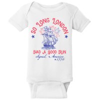 So Long London Had A Good Run Funny 4th Of July Baby Bodysuit