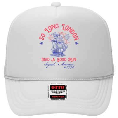 So Long London Had A Good Run Funny 4th Of July Trucker Hat