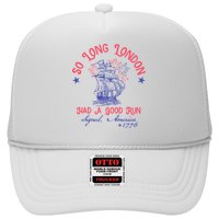 So Long London Had A Good Run Funny 4th Of July Trucker Hat