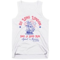 So Long London Had A Good Run Funny 4th Of July Tank Top